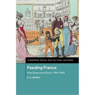 Sciences 9781107031050 France 1815 New 1760 按需印刷Feeding Food