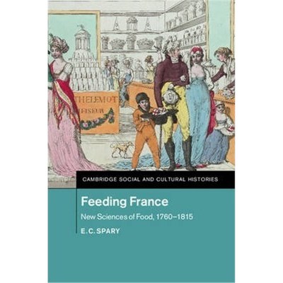 按需印刷Feeding France:New Sciences of Food, 1760-1815[9781107031050]