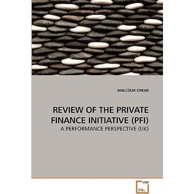 按需印刷REVIEW OF THE PRIVATE FINANCE INITIATIVE (PFI)[9783639259605]