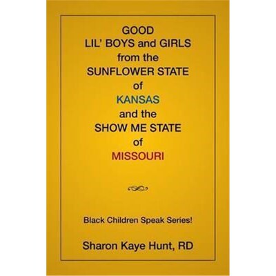 按需印刷不退不换Good Lil' Boys and Girls From The Sunflower State Of Kansas And The Show Me State Of Missouri[9781514487