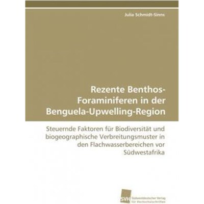 预订【德语】 Rezente Benthos-Foraminiferen in der Benguela-Upwelling-Region:Steuernde Faktoren für Biodiversität und bi