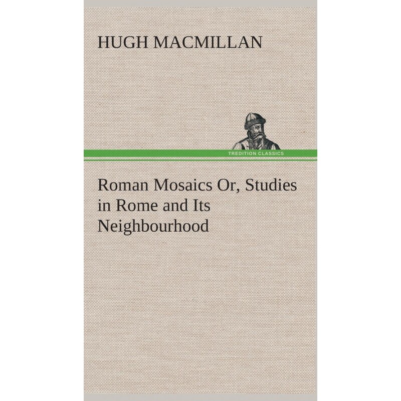 按需印刷不退不换Roman Mosaics Or, Studies in Rome and Its Neighbourhood[9783849523589]