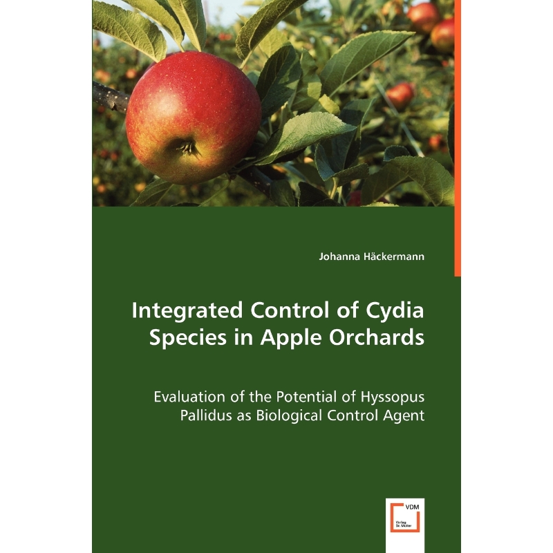 预订Integrated Control of Cydia Species in Apple Orchards- Evaluation of the Potential of Hyssopus Pall