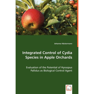 预订Integrated Control of Cydia Species in Apple Orchards - Evaluation of the Potential of Hyssopus Pall