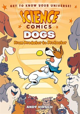 科学漫画系列 狗狗 Science Comics: Dogs 英文原版 【上海外文书店】