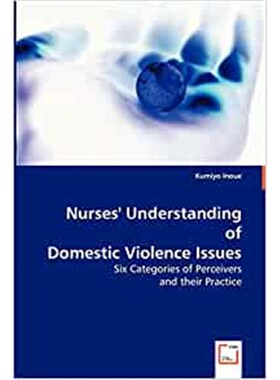 按需印刷Nurses' Understanding of Domestic Violence Issues[9783639036466]