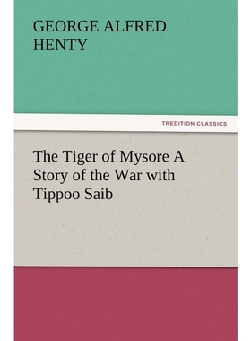 按需印刷The Tiger of Mysore a Story of the War with Tippoo Saib[9783847229650]