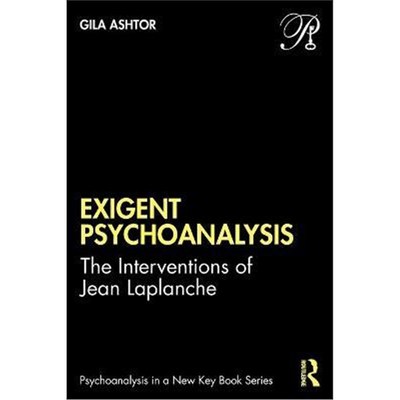按需印刷Exigent Psychoanalysis:The Interventions of Jean Laplanche[9781032039770]