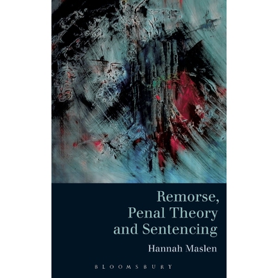 按需印刷不退不换Remorse, Penal Theory and Sentencing[9781849465434]