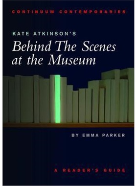 按需印刷Kate Atkinson's Behind the Scenes at the Museum:A Reader's Guide[9780826452382]