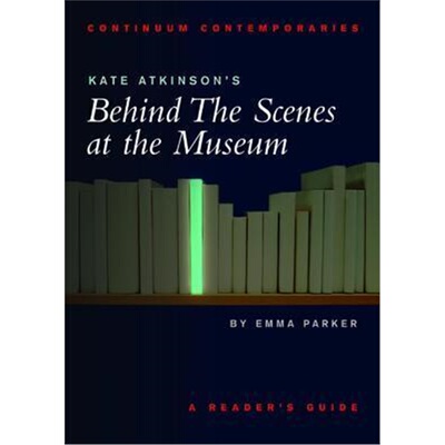 按需印刷不退不换Kate Atkinson's Behind the Scenes at the Museum:A Reader's Guide[9780826452382]