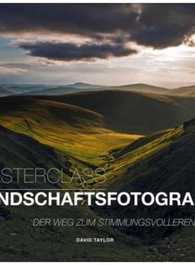 预订【德语】 Masterclass Landschaftsfotografie:Der Weg zum stimmungsvolleren Foto