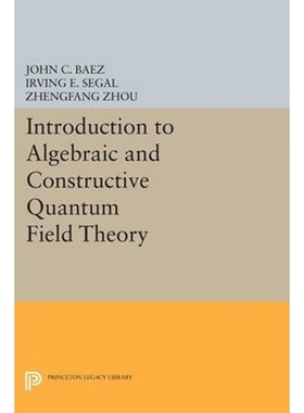 按需印刷不退不换Introduction to Algebraic and Constructive Quantum Field Theory[9780691605128]