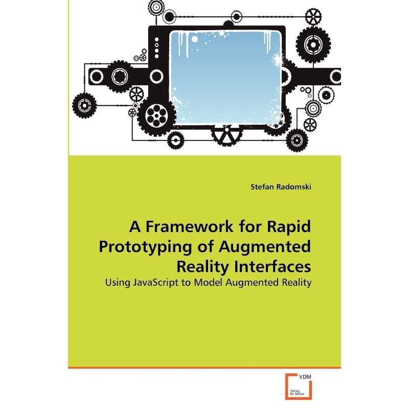 按需印刷A Framework for Rapid Prototyping of Augmented Reality Interfaces[9783639337280]
