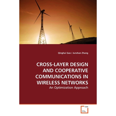 按需印刷CROSS-LAYER DESIGN AND COOPERATIVE COMMUNICATIONS IN WIRELESS NETWORKS[9783639145298]
