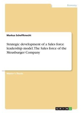 预订Strategic development of a Sales force leadership model. The Sales force of the Meusburger Company