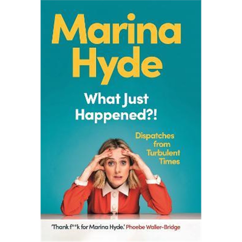 预订What Just Happened?!:Dispatches from Turbulent Times