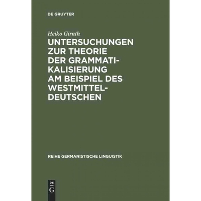 按需印刷DEG Untersuchungen zur Theorie der Grammatikalisierung am Beispiel des Westmitteldeutschen[9783484312234]