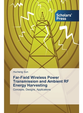 按需印刷Far-Field Wireless Power Transmission and Ambient RF Energy Harvesting[9783639768954]