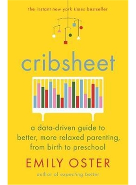 预订Cribsheet:A Data-Driven Guide to Better, More Relaxed Parenting, from Birth to Preschool