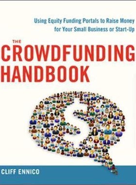 预订The Crowdfunding Handbook:Raise Money for Your Small Business or Start-Up with Equity Funding Portals