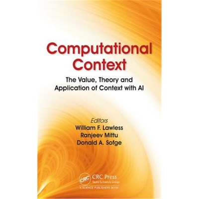 按需印刷不退不换图书Computational Context:The Value, Theory and Application of Context with AI[9781138320642]