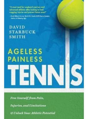 预订Ageless Painless Tennis:Free Yourself from Pain, Injuries, and Limitations & Unlock Your Athletic Potential