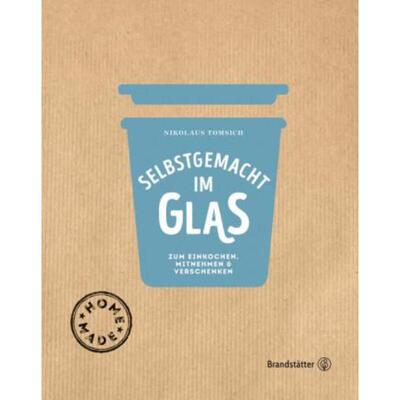预订【德语】 Selbstgemacht im Glas:Zum Einkochen, Mitnehmen & Verschenken