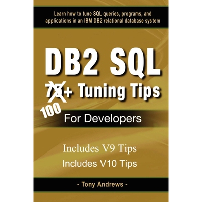 按需印刷不退不换DB2 SQL 75+ Tuning Tips For Developers[9780615264974]