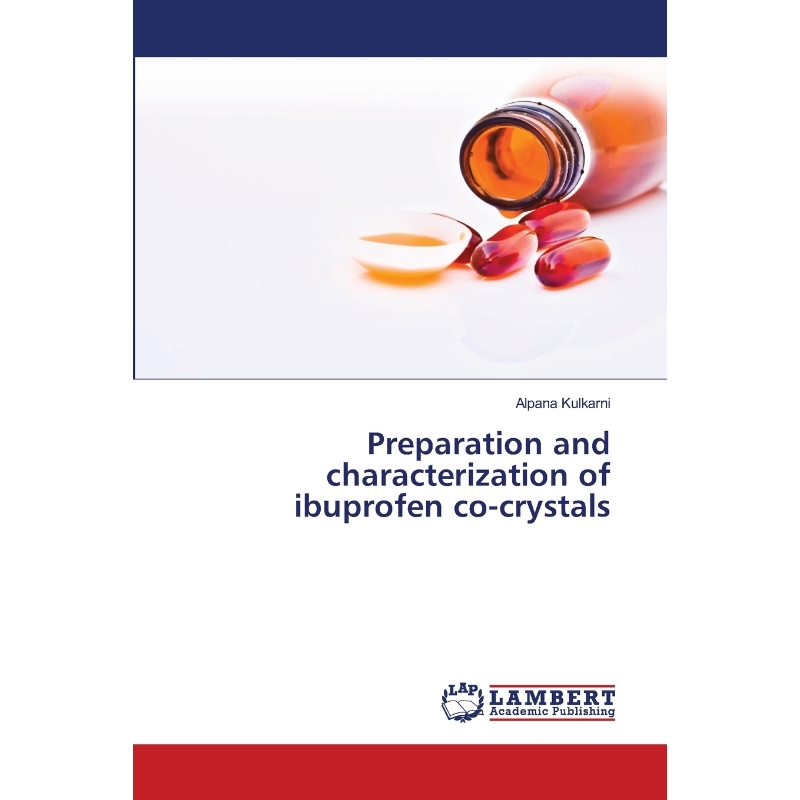 按需印刷Preparation and characterization of ibuprofen co-crystals[9783330023659] 书籍/杂志/报纸 原版其它 原图主图