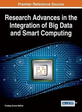 按需印刷不退不换Research Advances in the Integration of Big Data and Smart Computing[9781466687370]