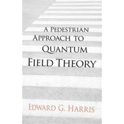 预订不退不换A Pedestrian Approach to Quantum Field Theory[9780486780221]