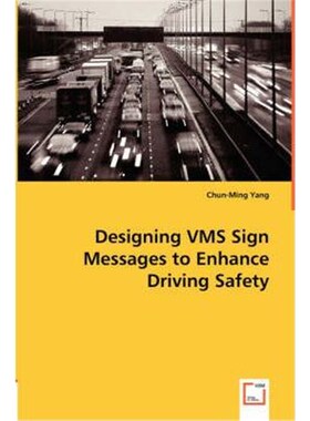 按需印刷不退不换Designing VMS Sign Messages to Enhance Driving Safety[9783836499118]