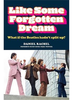 预订Like Some Forgotten Dream:What if the Beatles hadn't split up?