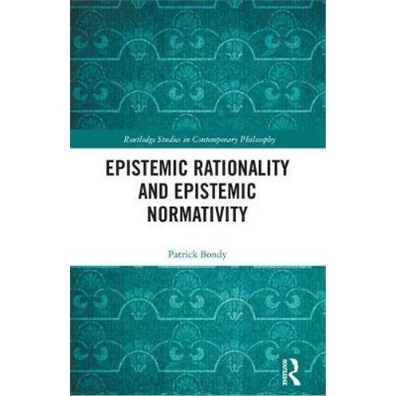 按需印刷不退不换Epistemic Rationality and Epistemic Normativity[9781138220584]