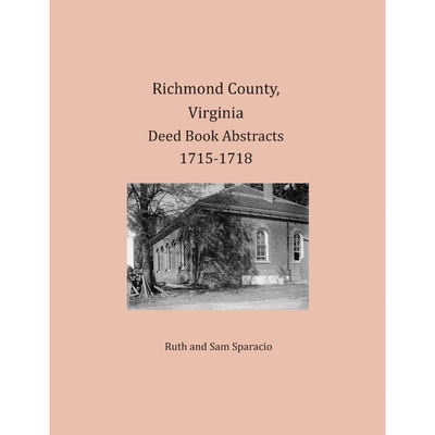 按需印刷不退不换Richmond County, Virginia Deed Book Abstracts 1715-1718[9781680343205]
