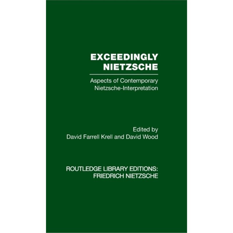 预订不退不换Exceedingly Nietzsche:Aspects of Contemporary Nietzsche Interpretation[9780415562232]
