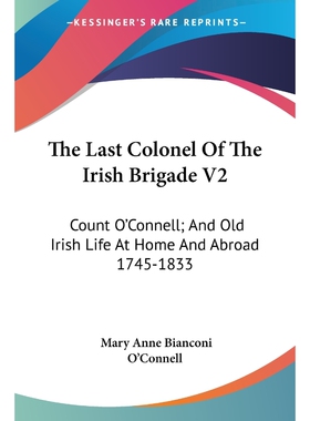 按需印刷不退不换The Last Colonel Of The Irish Brigade V2[9781432544720]