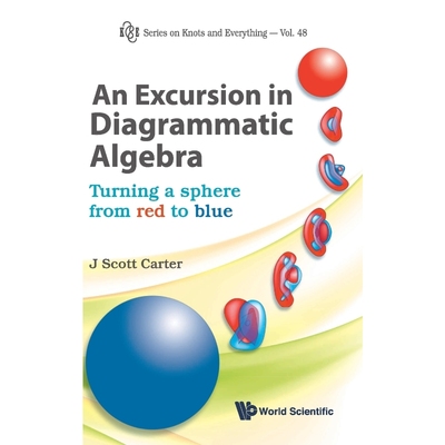 按需印刷不退不换An Excursion in Diagrammatic Algebra[9789814374491]