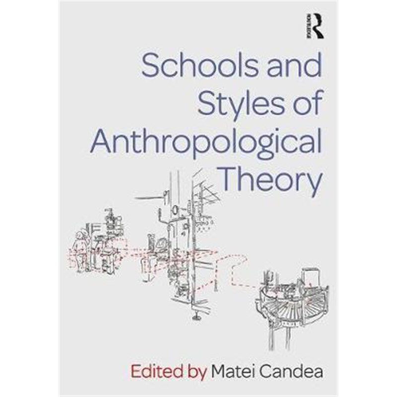 按需印刷不退不换Schools and Styles of Anthropological Theory[9781138229723]