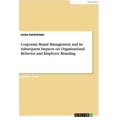 预订不退不换Corporate Brand Management and its Subsequent Impacts on Organizational Behavior and Employer Brandi
