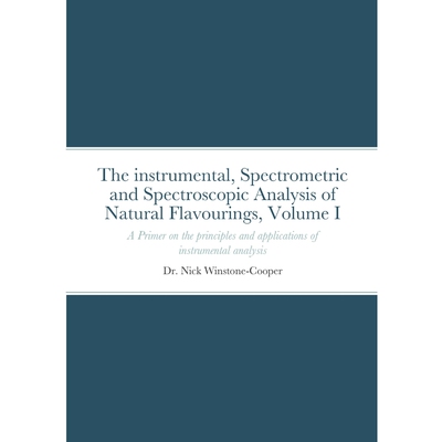 按需印刷不退不换The Instrumental Spectrometric and Spectroscopy Analysis of Natural Food Flavourings[9781716987335]