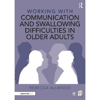 预订Working with Communication and Swallowing Difficulties in Older Adults