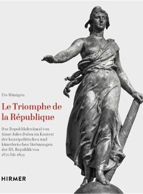 预订【德语】 Le Triomphe de la République:Das Republikdenkmal von Aimé-Jules Dalou im Kontext der kunstpolitischen und
