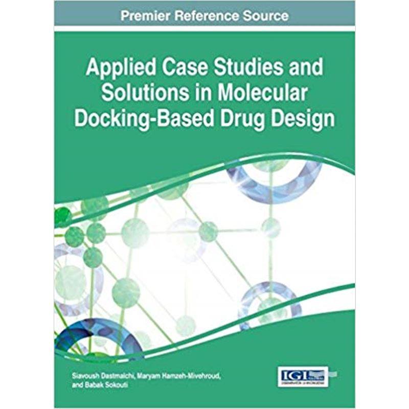 Applied Case Studies and Solutions in Molecular Docking-Based Drug Design