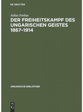 按需印刷DEG Der Freiheitskampf des ungarischen Geistes 1867?C1914[9783111256740]