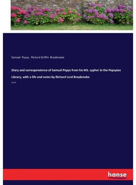 预订Diary and correspondence of Samuel Pepys from his MS. cypher in the Pepsyian Library, with a life an