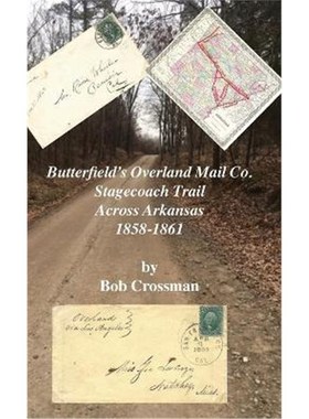 按需印刷Butterfield's Overland Mail Co. Stagecoach Trail Across Arkansas 1858-1861[9780999657843]