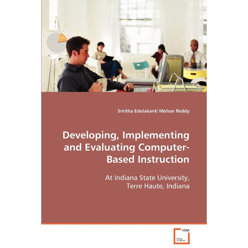 按需印刷Developing, Implementing and Evaluating Computer-Based Instruction[9783639089516]