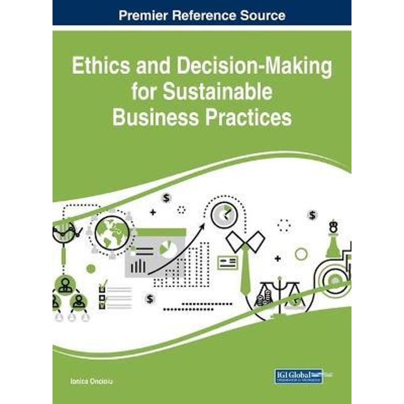 按需印刷Ethics and Decision-Making for Sustainable Business Practices[9781522537731]